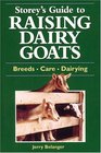 Storey's Guide to Raising Dairy Goats Breeds Care Dairying