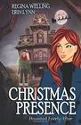 Christmas Presence: A Ghostly Mystery Series (Haunted Everly After)