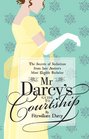 Mr Darcy's Guide to Courtship The Secrets of Seduction from Jane Austen's Most Eligible Bachelor