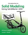 Introduction to Solid Modeling Using SolidWorks 2013