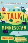 How to Talk Minnesotan Revised for the 21st Century