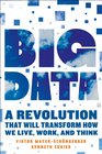 Big Data A Revolution That Will Transform How We Live Work and Think