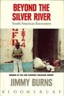 Beyond the Silver River South American Encounter