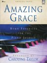 Amazing Grace Hymn Favorites for the Piano Soloist