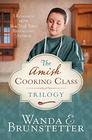 The Amish Cooking Class Trilogy 3 Romances from a New York Times Bestselling Author