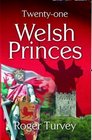 Twentyone Welsh Princes