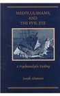 Melville Shame and the Evil Eye A Psychoanalytic Reading
