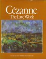 Cezanne The Late Work  Essays
