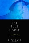 The Blue Horse A Novella