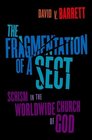The Fragmentation of a Sect Schism in the Worldwide Church of God