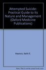 Attempted Suicide A Practical Guide to Its Nature and Management