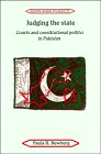 Judging the State  Courts and Constitutional Politics in Pakistan