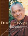 Dear Lama Zopa Radical Solutions for Transforming Problems into Happiness