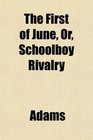 The First of June Or Schoolboy Rivalry