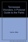Tennessee Wonders: A Pictorial Guide to the Parks