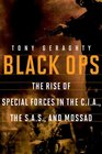 Black Ops The Rise of Special Forces in the CIA the SAS and Mossad