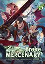 The Strange Adventure of a Broke Mercenary  Vol 5