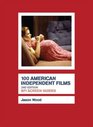 100 American Independent Films (BFI Screen Guides)