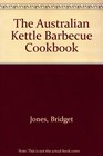 The Australian Kettle Barbecue Cookbook
