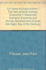 La nueva ecologia politica / The new political ecology Economia Y Desarrollo Humano/ Economy and Human Development