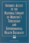 Internet Access to the National Library of Medicine's Toxicology and Environmental Health Databases