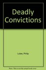Deadly Convictions