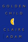 Golden Child A Novel