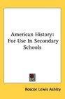 American History For Use In Secondary Schools
