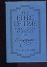 The ethic of time Structures of experience in Shakespeare