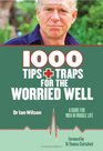 1000 Tips and Traps for the Worried Well A Guide for Men in Middle Life