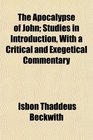 The Apocalypse of John Studies in Introduction With a Critical and Exegetical Commentary