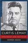 Curtis LeMay Strategist and Tactician
