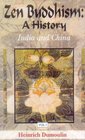 Zen Buddhism A History 2 Volumes v 1 India and China v 2 Japan Set