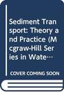 Sediment Transport Theory and Practice