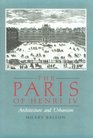 The Paris of Henry IV Architecture and Urbanism