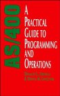 AS/400 A Practical Guide to Programming and Operations