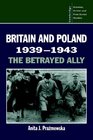 Britain and Poland 19391943  The Betrayed Ally