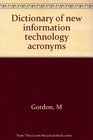 Dictionary of new information technology acronyms