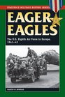 Eager Eagles The US Eighth Air Force in Europe 194143