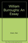 William Burroughs An Essay