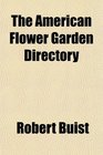 The American Flower Garden Directory