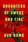 Daughters of Smoke and Fire: A Novel
