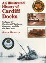 An Illustrated History of Cardiff Docks Cardiff Railway Company and the Docks at War Pt 3