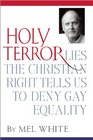 Holy Terror Lies the Christian Right Tells Us to Deny Gay Equality