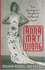 Anna May Wong  From Laundryman's Daughter to Hollywood Legend