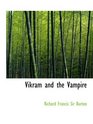 Vikram and the Vampire Classic Hindu Tales of Adventure  Magic  and Roman