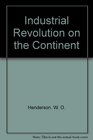 Industrial Revolution on the Continent Germany France Russia 1800 1914