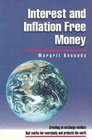 Interest and Inflation Free Money Creating an Exchange Medium That Works for Everybody and Protects the Earth