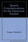 Speech Communications for the Classroom Teacher