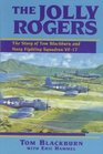 The Jolly Rogers The Story of Tom Blackburn and Navy Fighting Squadron Vf17